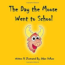 The Day the Moose Went to School